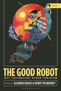 The Good Robot by Eleanor Drage