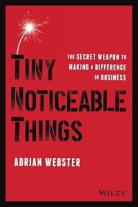 tiny noticeable things by keynote speaker adrian webster